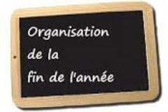 Organisation de la fin de l’année scolaire